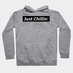 Do you love chilling? Hoodie